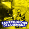 Las Resumidas de la Semana | 15 de junio de 2025