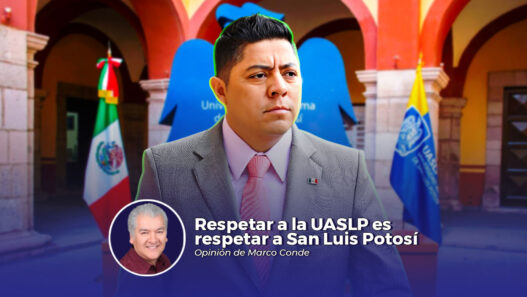 Respetar a la UASLP es respetar a San Luis Potosí, columna de Marco Conde