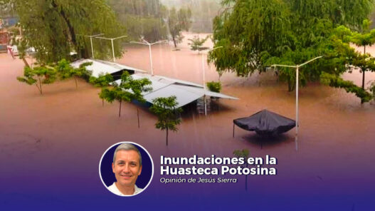 Inundaciones en la Huasteca Potosina - Columna de Jesús Sierra Acuña
