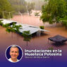 Inundaciones en la Huasteca Potosina - Columna de Jesús Sierra Acuña